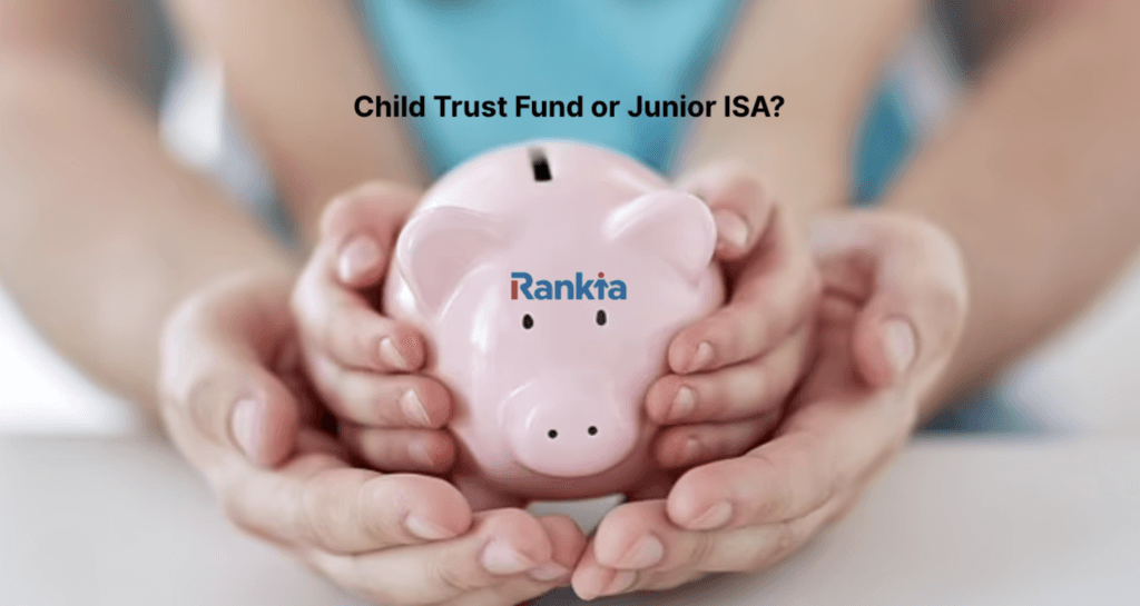 junior isa vs child trust fund